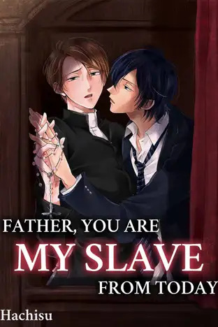 Father, You Are My Slave From Today