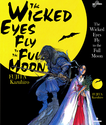 The Wicked Eyes Fly to the Full Moon