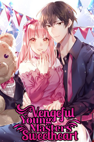 Vengeful Young Master's Sweetheart (Official)