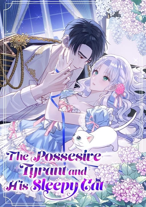 The Possesive Tyrant and His Sleepy Cat [Official]