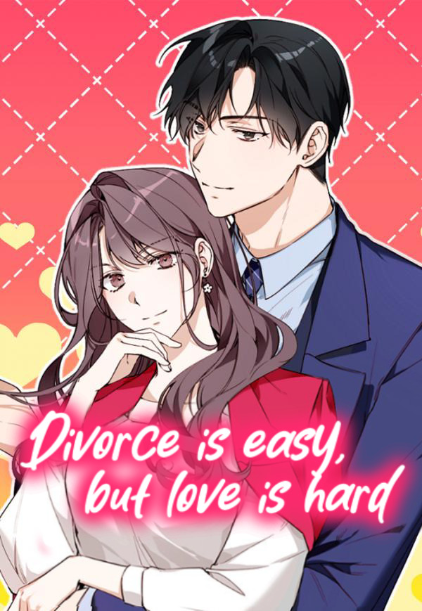 Divorce Is Easy, But Love Is Hard